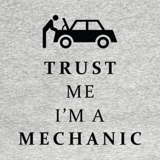 Trust me I'm a mechanic T-Shirt